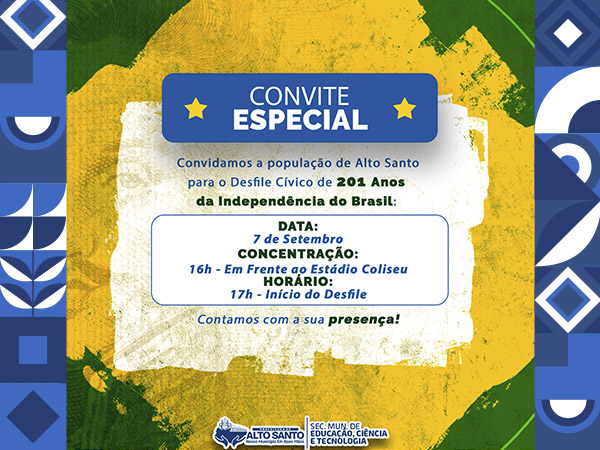 Alto Santo, você está convidado para o Desfile Cívico de 201 Anos da Independência do Brasil!
