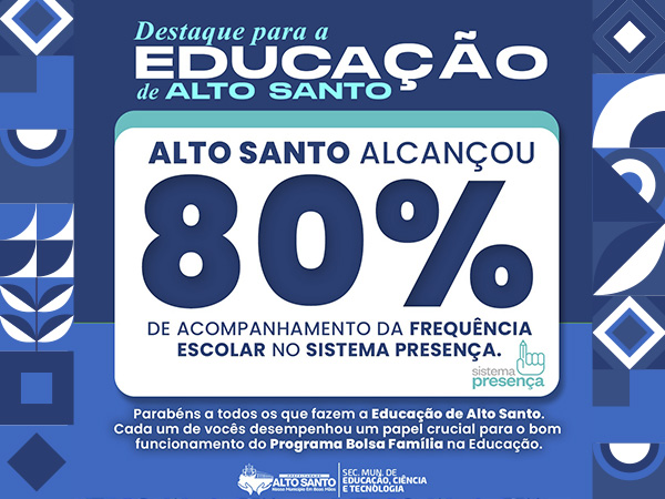 ALTO SANTO ALCANÇOU 80% DE ACOMPANHAMENTO DA FREQUÊNCIA ESCOLAR NO SISTEMA PRESENÇA