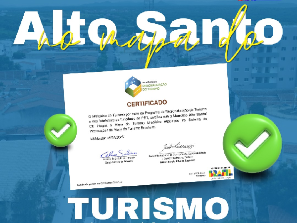 Alto Santo celebra o resultado da terceira certificação no Mapa do Turismo 2024-2025