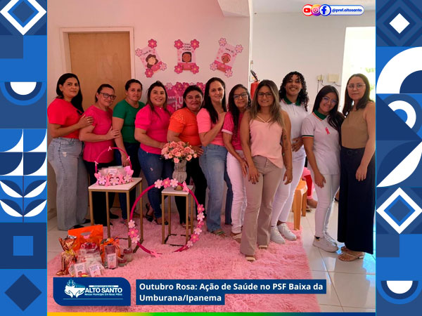 PSF Baixa da Umburana/Ipanema realiza ação do Outubro Rosa com serviços de saúde gratuitos